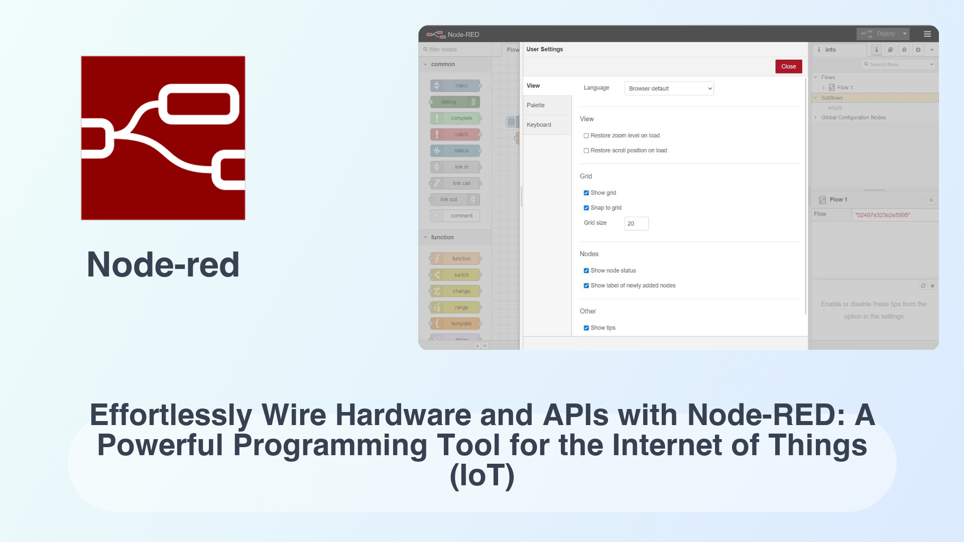 Node-red: Effortlessly Wire Hardware and APIs with Node-RED: A Powerful Programming Tool for the Internet of Things (IoT)