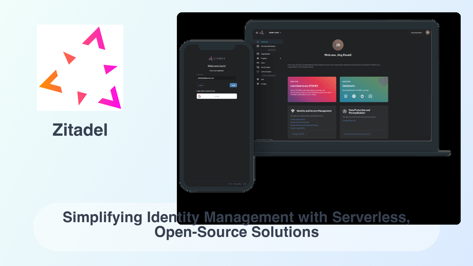 Zitadel: Simplifying Identity Management with Serverless, Open-Source Solutions